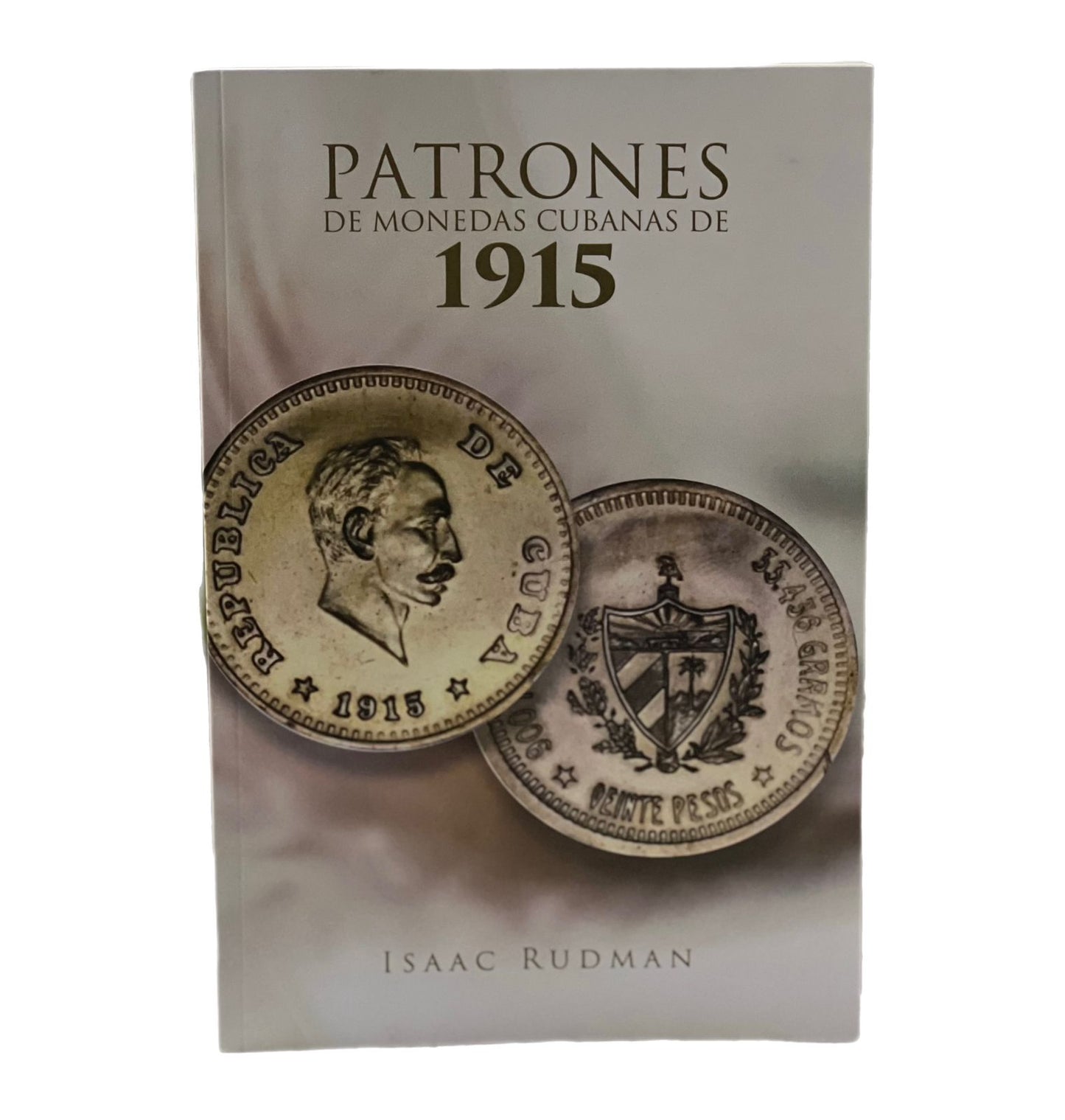 Patrones de Monedas Cubanas de 1915 - Issac Rudman