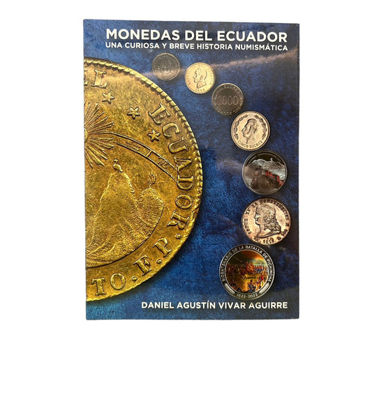 Monedas del Ecuador - Daniel Agustín Vivar Aguirre